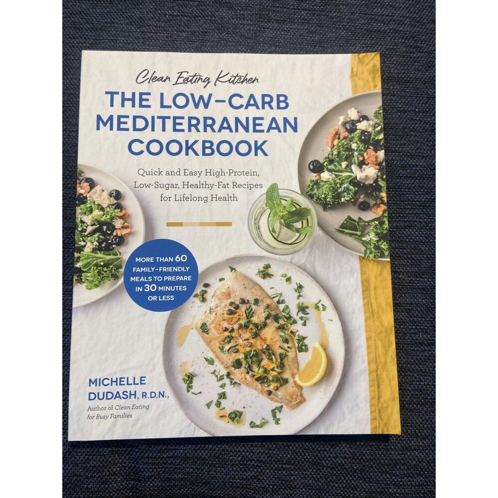 Clean Eating Kitchen: The Low-Carb Mediterranean Cookbook: Quick and Easy Hi...
